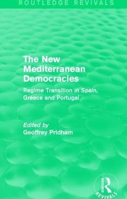 The New Mediterranean Democracies: Regime Transition in Spain, Greece and Portugal - cover