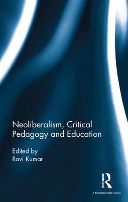 Neoliberalism, Critical Pedagogy and Education - cover