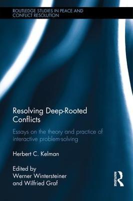 Resolving Deep-Rooted Conflicts: Essays on the Theory and Practice of Interactive Problem-Solving - Herbert C. Kelman - cover