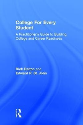 College For Every Student: A Practitioner's Guide to Building College and Career Readiness - Rick Dalton,Edward P. St. John - cover
