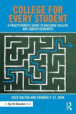 College For Every Student: A Practitioner's Guide to Building College and Career Readiness - Rick Dalton,Edward P. St. John - cover