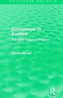 Consumers in Context: The BPM Research Program - Gordon Foxall - cover