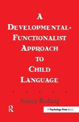 A Developmental-functionalist Approach To Child Language - Nancy Budwig - cover