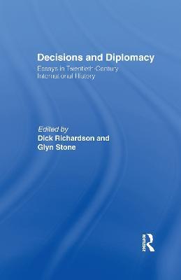 Decisions and Diplomacy: Studies in Twentieth Century International History - cover