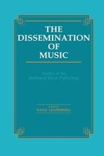 The Dissemination of Music: Studies in the History of Music Publishing