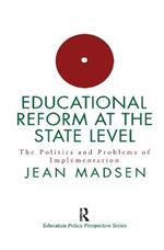 Educational Reform At The State Level: The Politics And Problems Of implementation