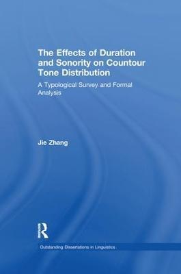 The Effects of Duration and Sonority on Countour Tone Distribution: A Typological Survey and Formal Analysis - Jie Zhang - cover