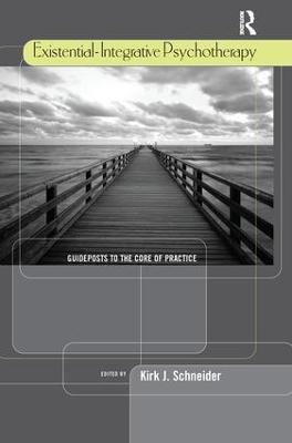 Existential-Integrative Psychotherapy: Guideposts to the Core of Practice - cover