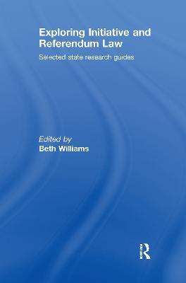 Exploring Initiative and Referendum Law: Selected State Research Guides - cover
