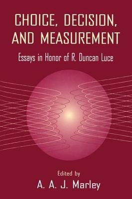 Choice, Decision, and Measurement: Essays in Honor of R. Duncan Luce - cover