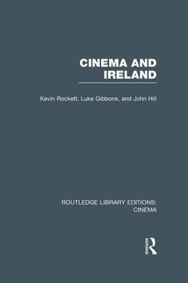 Cinema and Ireland - Kevin Rockett,Luke Gibbons,John Hill - cover