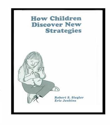How Children Discover New Strategies - Robert Siegler,Eric A. Jenkins - cover