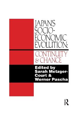 Japan's Socio-Economic Evolution: Continuity and Change - Sarah Metzger-Court,Werner Pascha - cover