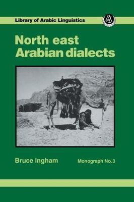 North East Arabian Dialects: Monograph 3 - Bruce Ingham - cover