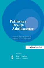 Pathways Through Adolescence: individual Development in Relation To Social Contexts