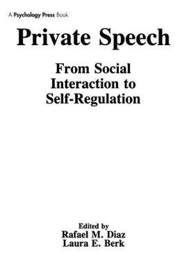 Private Speech: From Social Interaction To Self-regulation - cover