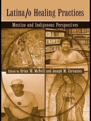 Latina/o Healing Practices: Mestizo and Indigenous Perspectives - cover