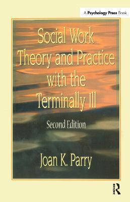 Social Work Theory and Practice with the Terminally Ill - Joan K Parry - cover