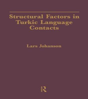 Structural Factors in Turkic Language Contacts - Lars Johanson - cover