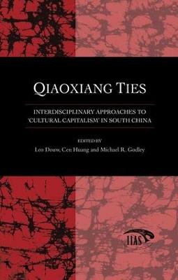 Qiaoxiang Ties: Interdisciplinary Approaches to 'Cultural Capitalism' in South China - cover