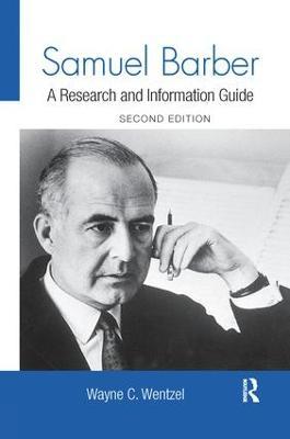 Samuel Barber: A Research and Information Guide - Wayne Wentzel - cover