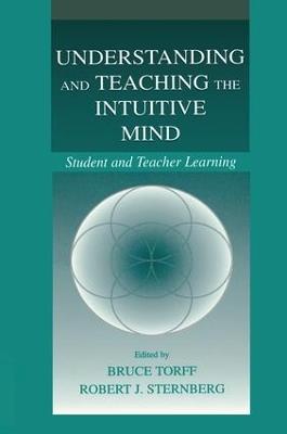 Understanding and Teaching the Intuitive Mind: Student and Teacher Learning - cover
