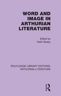 Word and Image in Arthurian Literature - cover