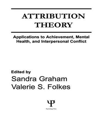 Attribution Theory: Applications to Achievement, Mental Health, and Interpersonal Conflict - cover
