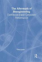 The Aftermath of Reengineering: Downsizing and Corporate Performance