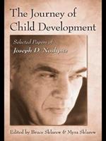 The Journey of Child Development: Selected Papers of Joseph D. Noshpitz