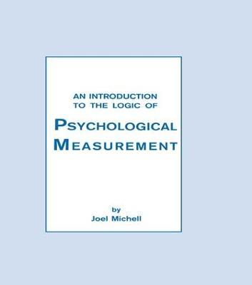 An Introduction To the Logic of Psychological Measurement - Joel Michell - cover