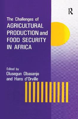 The Challenges Of Agricultural Production And Food Security In Africa - cover