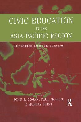 Civic Education in the Asia-Pacific Region: Case Studies Across Six Societies - cover