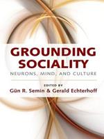 Grounding Sociality: Neurons, Mind, and Culture