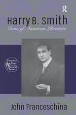 Harry B. Smith: Dean of American Librettists