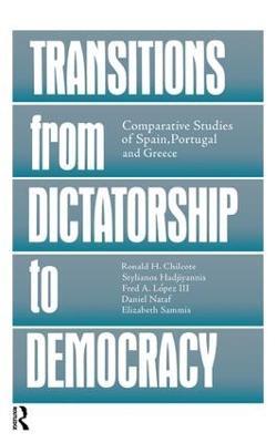 Transitions From Dictatorship To Democracy: Comparative Studies Of Spain, Portugal And Greece - Ronald H. Chilcote,Stylianos Hadjiyannis,Fred A. III Lopez - cover