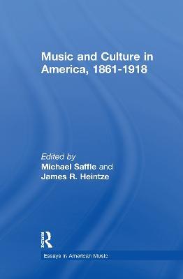 Music and Culture in America, 1861-1918 - cover