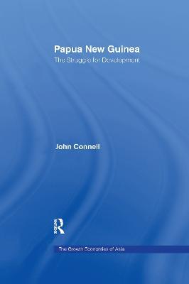 Papua New Guinea: The Struggle for Development - John Connell - cover