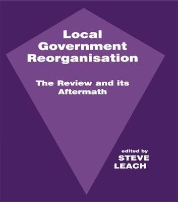 Local Government Reorganisation: The Review and its Aftermath - cover