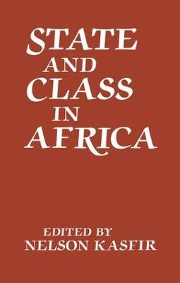 State and Class in Africa - Nelson Kasfir - cover