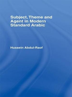 Subject, Theme and Agent in Modern Standard Arabic - Hussein Abdul-Raof - cover