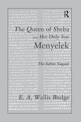 The Queen of Sheba and her only Son Menyelek: The Kebra Nagast - E.A. Wallis Budge - cover