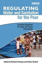 Regulating Water and Sanitation for the Poor: Economic Regulation for Public and Private Partnerships