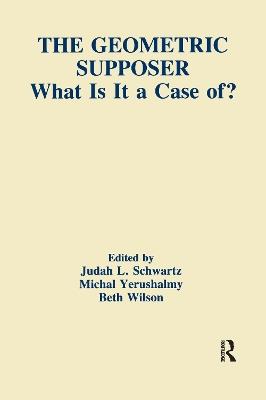 The Geometric Supposer: What Is It A Case Of? - cover