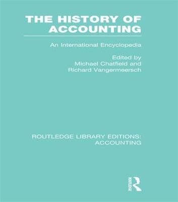 The History of Accounting (RLE Accounting): An International Encylopedia - cover