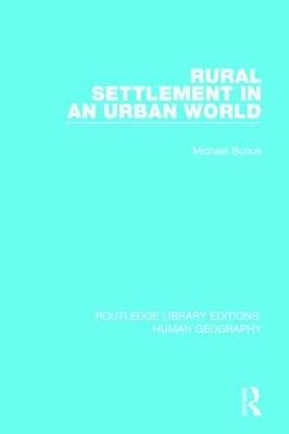Rural Settlement in an Urban World - Michael Bunce - cover