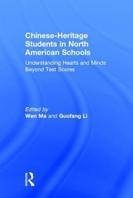 Chinese-Heritage Students in North American Schools: Understanding Hearts and Minds Beyond Test Scores - cover