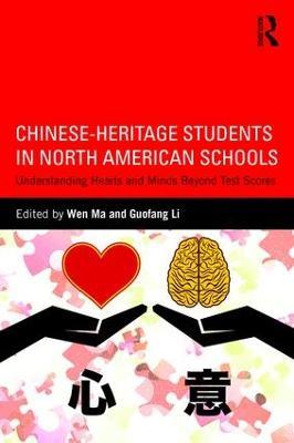 Chinese-Heritage Students in North American Schools: Understanding Hearts and Minds Beyond Test Scores - cover