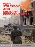 War, Strategy, and Military Effectiveness