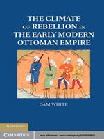 The Climate of Rebellion in the Early Modern Ottoman Empire